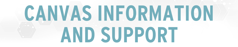 Canvas Information and Support